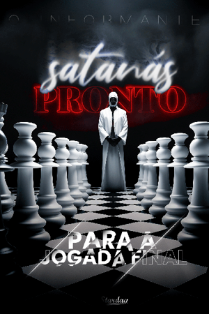 SATANÁS PRONTO PARA A JOGADA FINAL