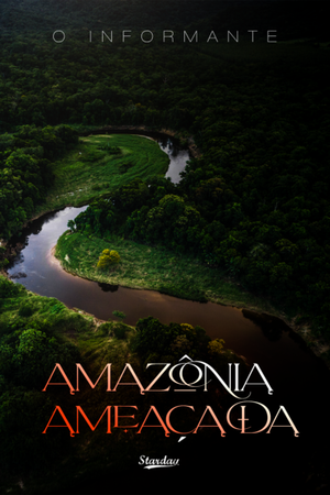 AMAZÔNIA AMEAÇADA