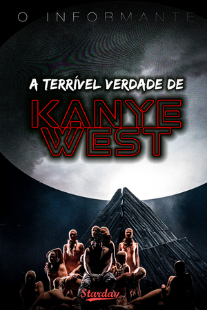 A TERRÍVEL VERDADE DE KANYE WEST